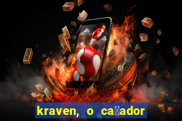 kraven, o ca莽ador filme completo dublado download